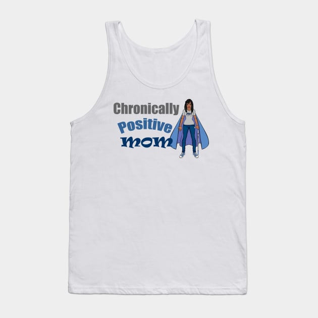 Chronically Positive Mom Logo Tank Top by Chronically Positive Mom